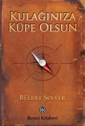 Kulağınıza Küpe Olsun