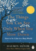 The Things You Can See Only When You Slow Down