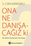Ona Ne Danışacağız ki?