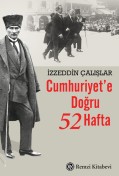 Cumhuriyet’e Doğru 52 Hafta