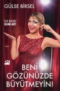 Beni Gözünüzde Büyütmeyin!