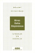 Biraz Daha Düşününce