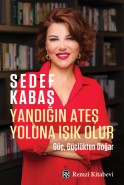 Yandığın Ateş Yoluna Işık Olur