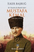 20. Yüzyılın En Büyük Lideri Mustafa Kemal
