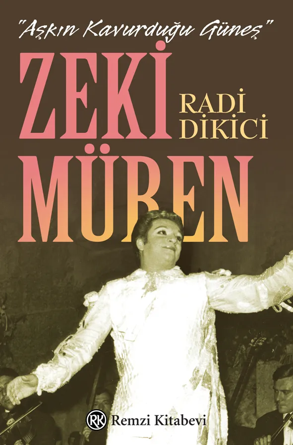 Aşkın Kavurduğu Güneş: Zeki Müren