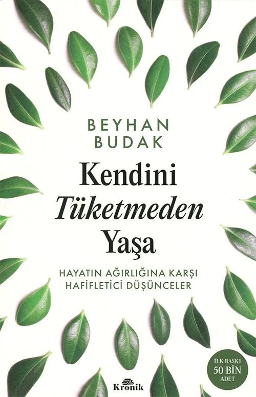 Kendini Tüketmeden Yaşa